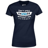 Can't Spell Sausage Without USA - Women's T-Shirt