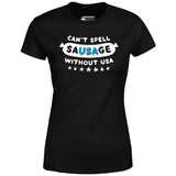 Can't Spell Sausage Without USA - Women's T-Shirt