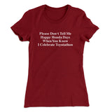Donâ€™t Tell Me Happy Honda Days I Celebrate Toyotathon Women's T-Shirt