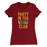 Party In The Club Women's T-Shirt