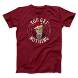 You Get Nothing Funny Movie Men/Unisex T-Shirt