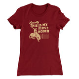 Actually This Is My First Rodeo Funny Women's T-Shirt