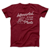 Introverted But Willing To Talk About Plants Men/Unisex T-Shirt