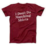 I Don't Do Matching Shirts, But I Do Funny Men/Unisex T-Shirt