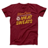Here Come The Meat Sweats Funny Thanksgiving Men/Unisex T-Shirt