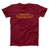 Trophy Husband Funny Men/Unisex T-Shirt