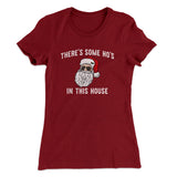 Thereâ€™s Some Ho's In This House Women's T-Shirt