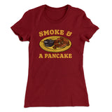 Smoke And A Pancake Women's T-Shirt