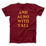 And Also With Yall Men/Unisex T-Shirt
