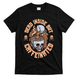 Caffeinated But Dead Inside But Caffeinated T-Shirt