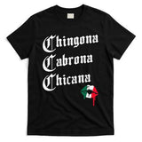 Chingona Cabrona Chicana K.iss Funny Mexican T-Shirt