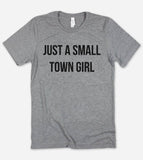 Just A Small Town Girl - Funny Cute Nerd T-Shirt
