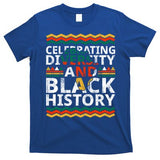 Celebrating Diversity And Black History African Americans Gift T-Shirt