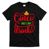 Cinco De Drinko T S T-Shirt