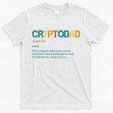Cryptodad Definition Funny Future Billionaire T-Shirt