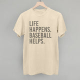 Life Happens. Baseball Helps.