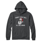 Thereâ€™s Some Ho's In This House Hoodie