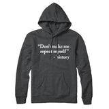 Don't Make History Repeat Itself Hoodie