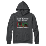 To The Window, To The Wall, â€™Til Santa Decks Them Halls Hoodie