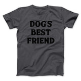 Dogâ€™s Best Friend Men/Unisex T-Shirt