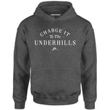 Charge it to The Underhills - Unisex Hoodie