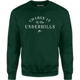 Charge it to The Underhills - Unisex Sweatshirt