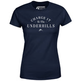 Charge it to The Underhills - Women's T-Shirt