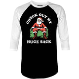 Check Out My Huge Sack - 3/4 Sleeve Raglan T-Shirt