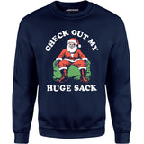 Check Out My Huge Sack - Unisex Sweatshirt