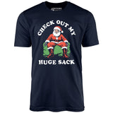 Check Out My Huge Sack - Unisex T-Shirt