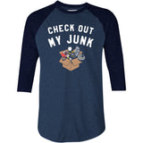 Check Out My Junk - 3/4 Sleeve Raglan T-Shirt