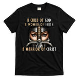 Child of God Woman of Faith Warrior Of Christ T-Shirt