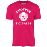 Chopper Sic Balls - Unisex T-Shirt