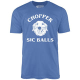 Chopper Sic Balls - Unisex T-Shirt