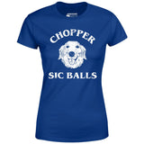Chopper Sic Balls - Women's T-Shirt