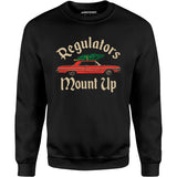 Christmas Regulators Mount Up - Unisex Sweatshirt