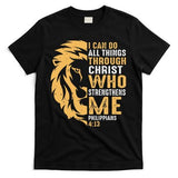 Christian I Can Do All Things Through Christ Lion Faith T-Shirt