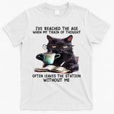 Cat Ive Reached The Age When My Train Of Thought T-Shirt