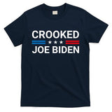 Crooked Joe Biden Trump Quote Called Joe Biden Crooked T-Shirt