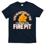 Campfire Life Is Better At The Firepit Camping Campsite Fire T-Shirt