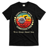 Couple More Days Construction Weâ€™re Always Almost Done Retro T-Shirt