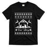 Christmas Nativity True Nativity Story Scene Ugly Sweater T-Shirt