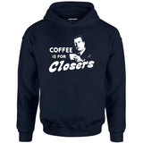 Coffee is For Closers - Unisex Hoodie Style001