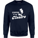 Coffee is For Closers - Unisex Sweatshirt Style001