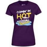 Comin' in Hot - Women's T-Shirt