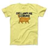 Oh Lawd He Coming Men/Unisex T-Shirt