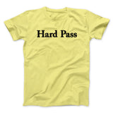 Hard Pass Men/Unisex T-Shirt