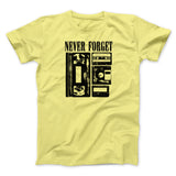 Never Forget Funny Movie Men/Unisex T-Shirt