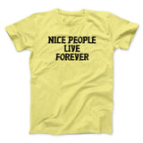 Nice People Live Forever Men/Unisex T-Shirt