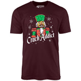 Crack Addict Nutcracker - Unisex T-Shirt